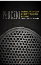 Płuczki. W poszukiwaniu żydowskiego złota