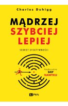 Mądrzej, szybciej, lepiej. Sekret efektywności