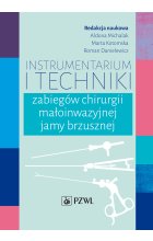 Instrumentarium i techniki zabiegówchirurgii małoinwazyjnej jamy brzusznej