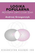 Logika popularna. Przystępny zarys logiki zdań.