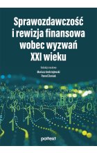 Sprawozdawczość i rewizja finansowa wobec wyzwań XXI wieku Outlet