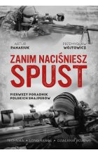 Zanim naciśniesz spust. Pierwszy poradnik polskich snajperów