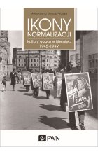 Ikony normalizacji. Kultury wizualne Niemiec 1945-1949