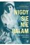 Nigdy się nie bałam