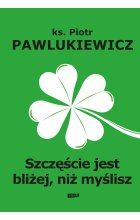 Szczęście jest bliżej niż myślisz