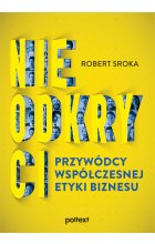 Nieodkryci przywódcy współczesnej etyki biznesu