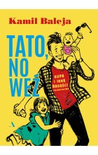 Tato, no weź. Kupa i inne radości tacierzyństwa