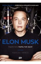 Elon Musk. Biografia twórcy Paypala, Tesli, SpaceX