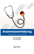 Anamnese. Wortschatz- und Grammatikübungen. Wywiad lekarski. Trening leksykalno-gramatyczny w języku niemieckim