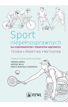 Sport niepełnosprawnych dla fizjoterapeutów i terapeutów zajęciowych