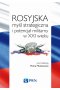 Rosyjska myśl strategiczna i potencjał militarny w XXI w.