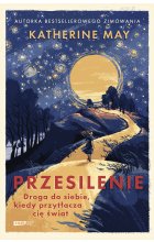 Przesilenie. Droga do siebie, kiedy przytłacza cię świat