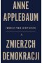 Zmierzch demokracji. Zwodniczy powab autorytaryzmu