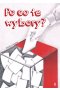 Po co te wybory?