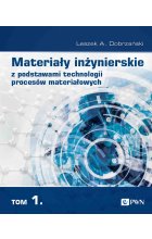 Materiały inżynierskie z podstawami technologii procesów materiałowych. T. 1
