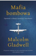 Mafia bombowa. Opowieść o obsesji, innowacji i moralności