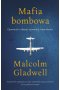 Mafia bombowa. Opowieść o obsesji, innowacji i moralności