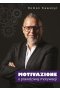 Motivazione. O prawdziwej motywacji