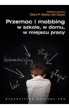 Przemoc i mobbing w szkole, w domu, w miejscu pracy