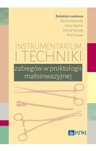 Instrumentarium i techniki zabiegów w proktologii małoinwazyjnej