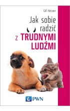 Jak sobie radzić z trudnymi ludźmi