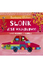 Słonik jest wyjątkowy! Małe historie o Słoniku, tom 2
