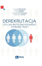 DEREKRUTACJA Jak podczas zwolnień chronić się przed nadużyciami ze strony pracowników