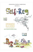 Self-regulation. Opowieści dla dzieci o tym, jak działać, gdy emocje biorą górę [wznowienie 2022]