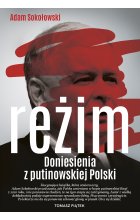 Reżim. Doniesienia z putinowskiej Polski