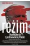 Reżim. Doniesienia z putinowskiej Polski