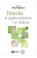 Dziecko w społeczeństwie i w świecie. Wybór przemówień i tekstów