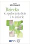 Dziecko w społeczeństwie i w świecie. Wybór przemówień i tekstów