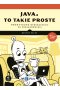 Java, to takie proste. Praktyczne wprowadzenie do programowania