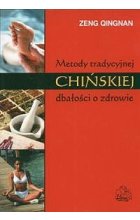 Metody tradycyjnej chińskiej dbałości o zdrowie