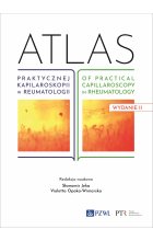 Atlas praktycznej kapilaroskopii w reumatologii. Atlas of practical capillaroscopy in rheumatology