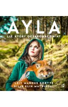 Ayla. Lis, który oczarował świat
