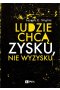 Ludzie chcą zysku, nie wyzysku
