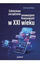 Całościowe zarządzanie innowacjami finansowymi w XXI wieku