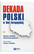 Dekada Polski w Unii Europejskiej