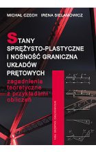 Stany sprężysto-plastyczne i nośność graniczna układów prętowych
