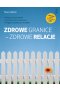Zdrowe granice - zdrowe relacje