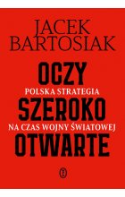 Oczy szeroko otwarte. Polska strategia na czas wojny światowej