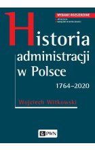 Historia administracji w Polsce. 1764-2020