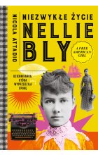 Niezwykłe życie Nellie Bly. Dziennikarka, która wyprzedziła epokę