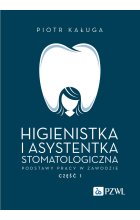 Higienistka i asystentka stomatologiczna. Podstawy pracy w zawodzie