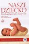 Nasze dziecko. Rozwój pielęgnowanie i wychowanie