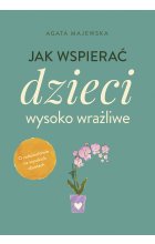 Jak wspierać dzieci wysoko wrażliwe