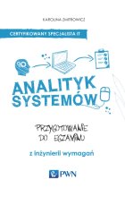 Analityk systemów. Przygotowanie do egzaminu z inżynierii wymagań.