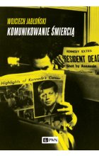 Komunikowanie śmiercią. Medialne aspekty fizycznego odchodzenia ze świata polityki.