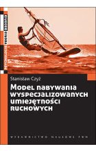 Model nabywania wyspecjalizowanych umiejętności ruchowych